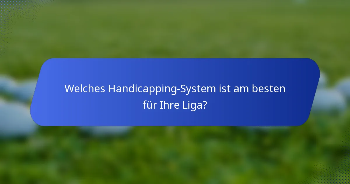 Welches Handicapping-System ist am besten für Ihre Liga?